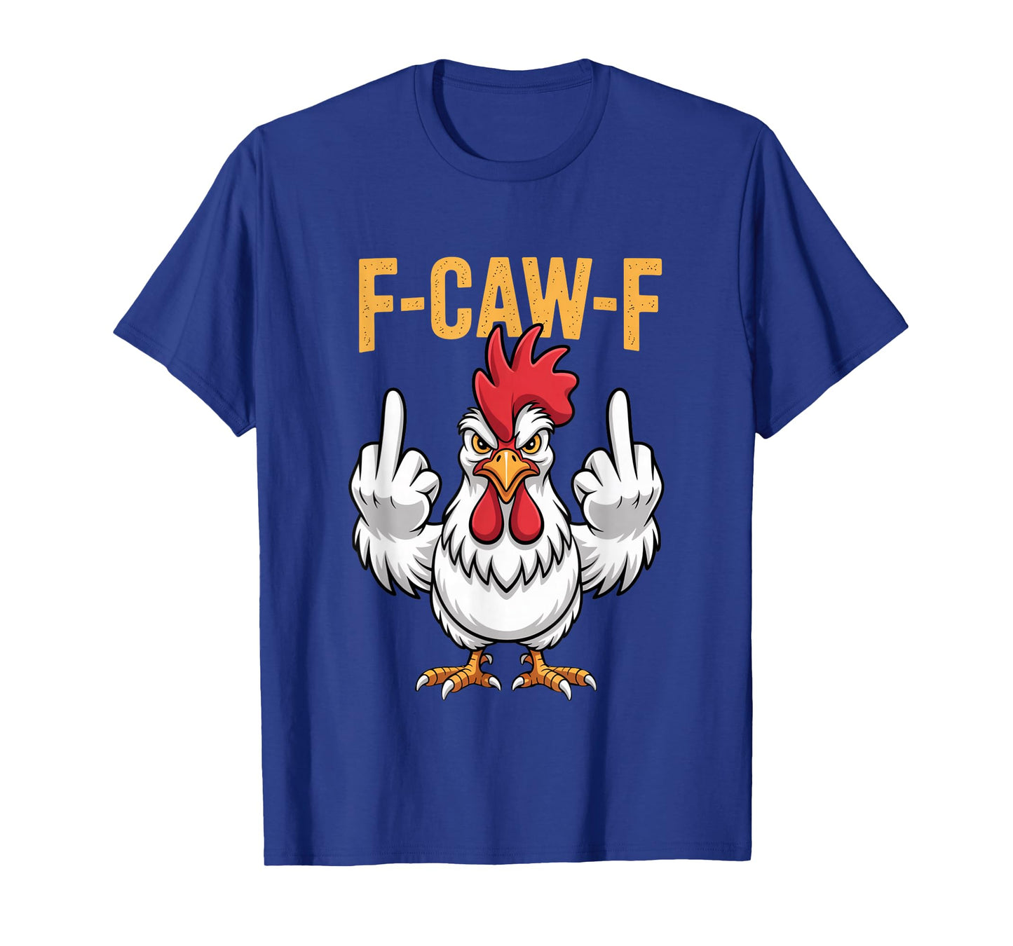 Funny F-Caw-F Chicken Roosters Meme Chicken Lover FCAWF T-Shirt