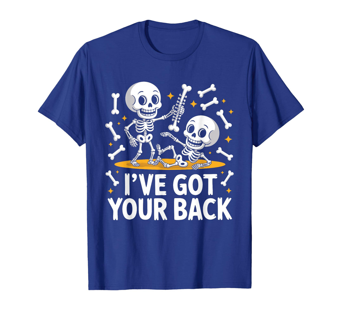 Halloween Skeletons Ive Got Your Back Man Woman Kids T-Shirt