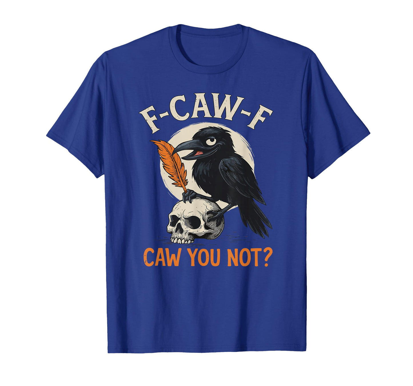 F-CAW-F Funny Raven Crow Pun Humor T-Shirt
