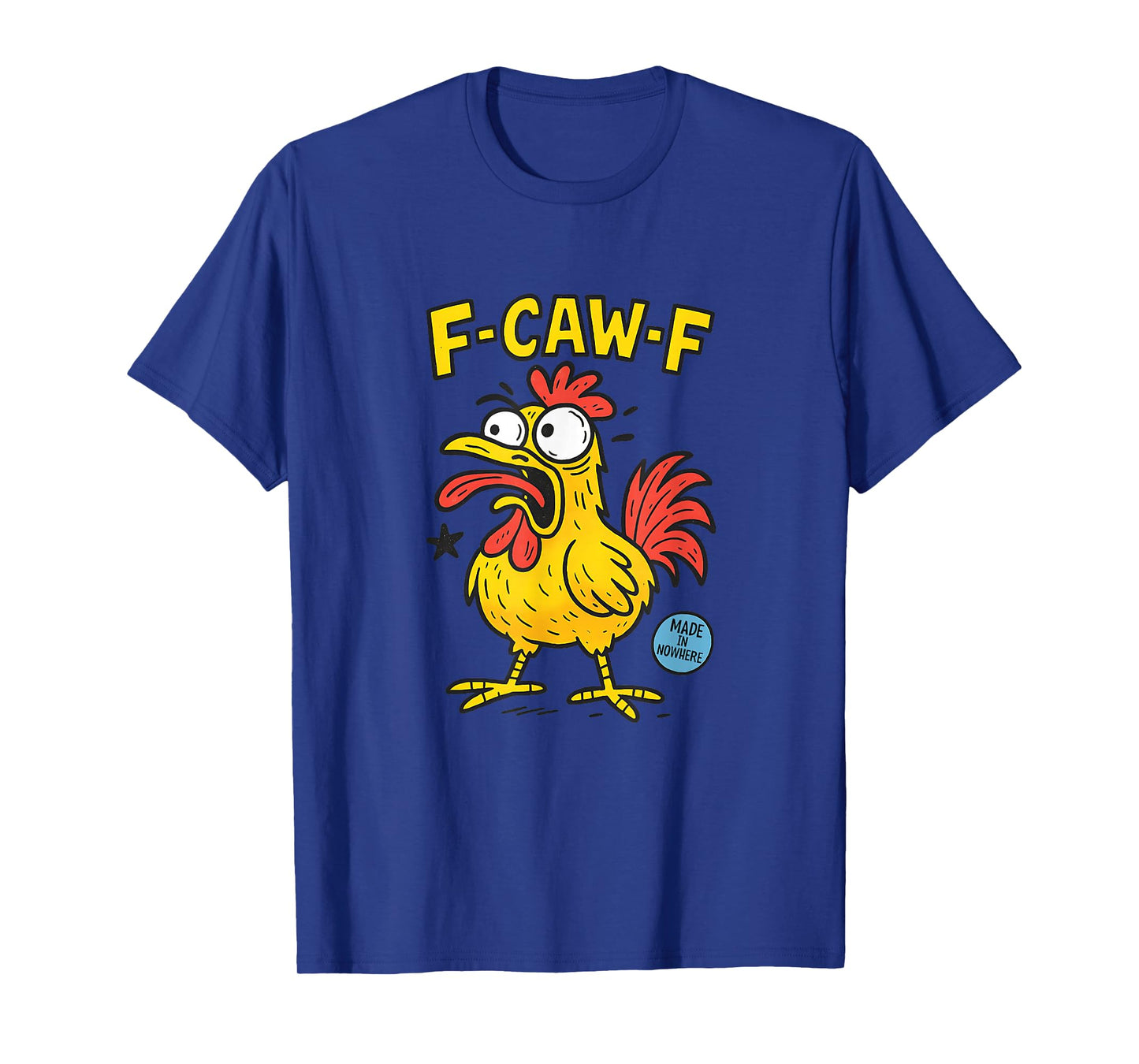 F-CAW-F Funny Chicken Graphic Adult Humor T-Shirt