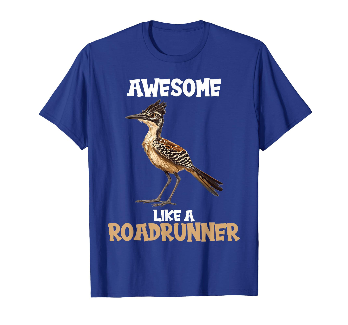 Awesome like a Roadrunner. Roadrunners Roadrunner T-Shirt
