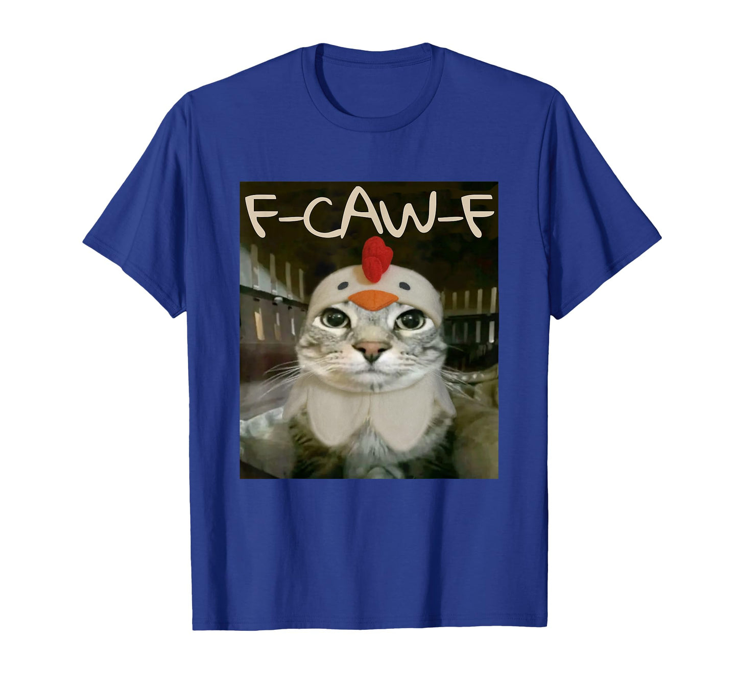 Funny F-Caw-F Chicken Shirts, FCAWF Silly Staring Cat Meme T-Shirt