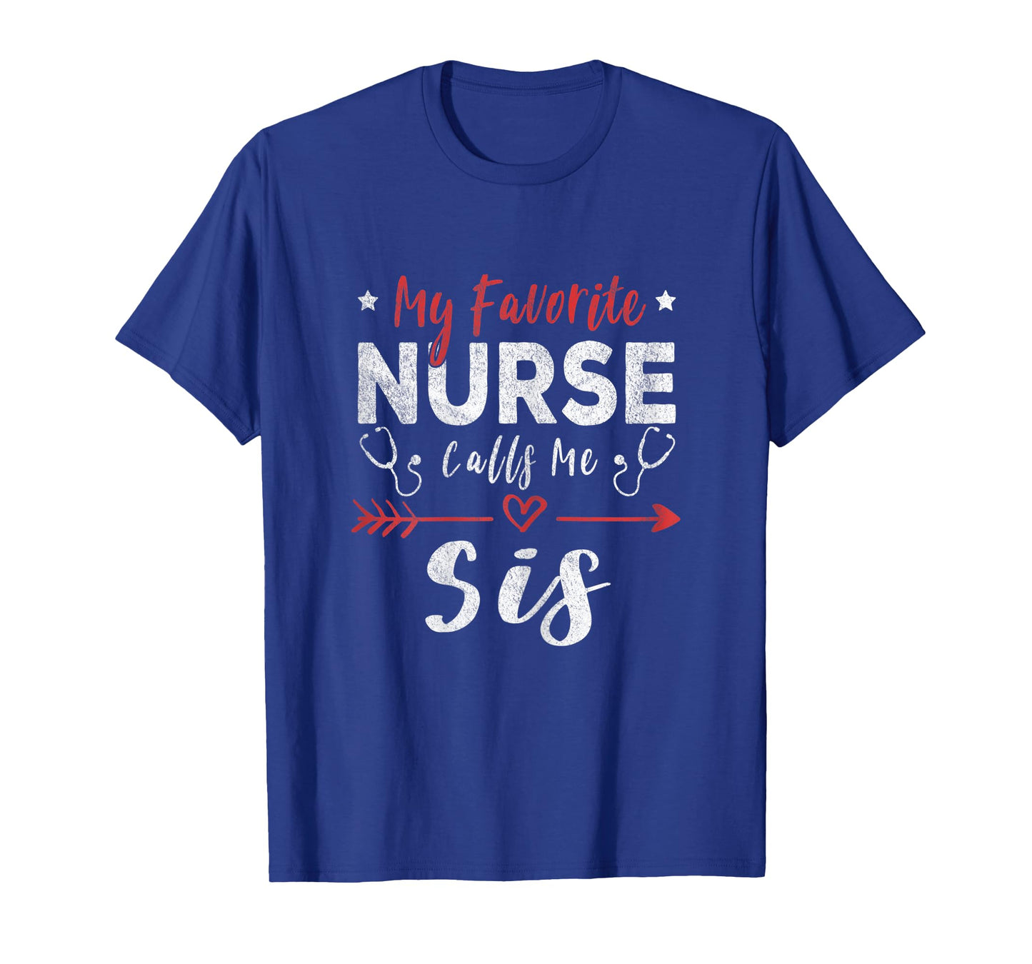 Womens My Favorite Nurse Calls Me Sis Nurse Sister T-Shirt