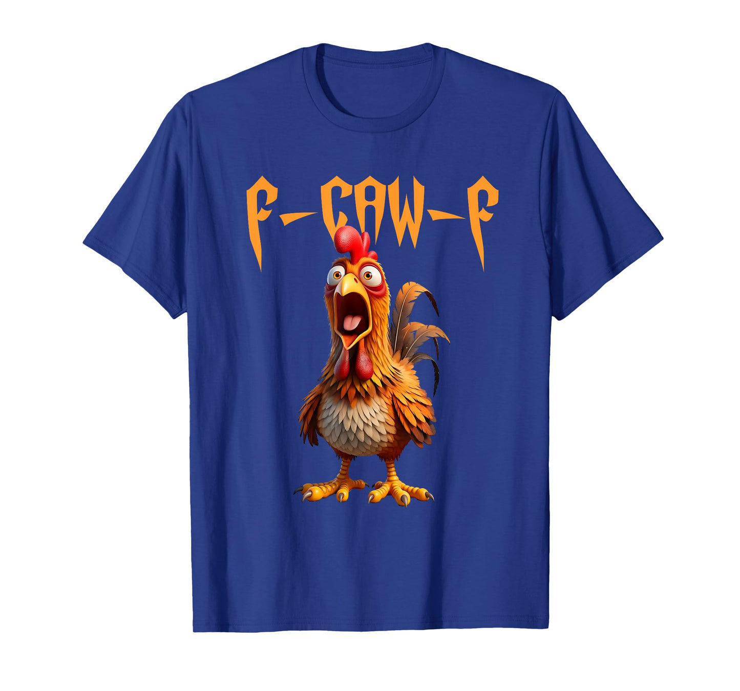 F-Caw-F Funny Chicken Humor F Caw F Quote Rooster Meme T-Shirt