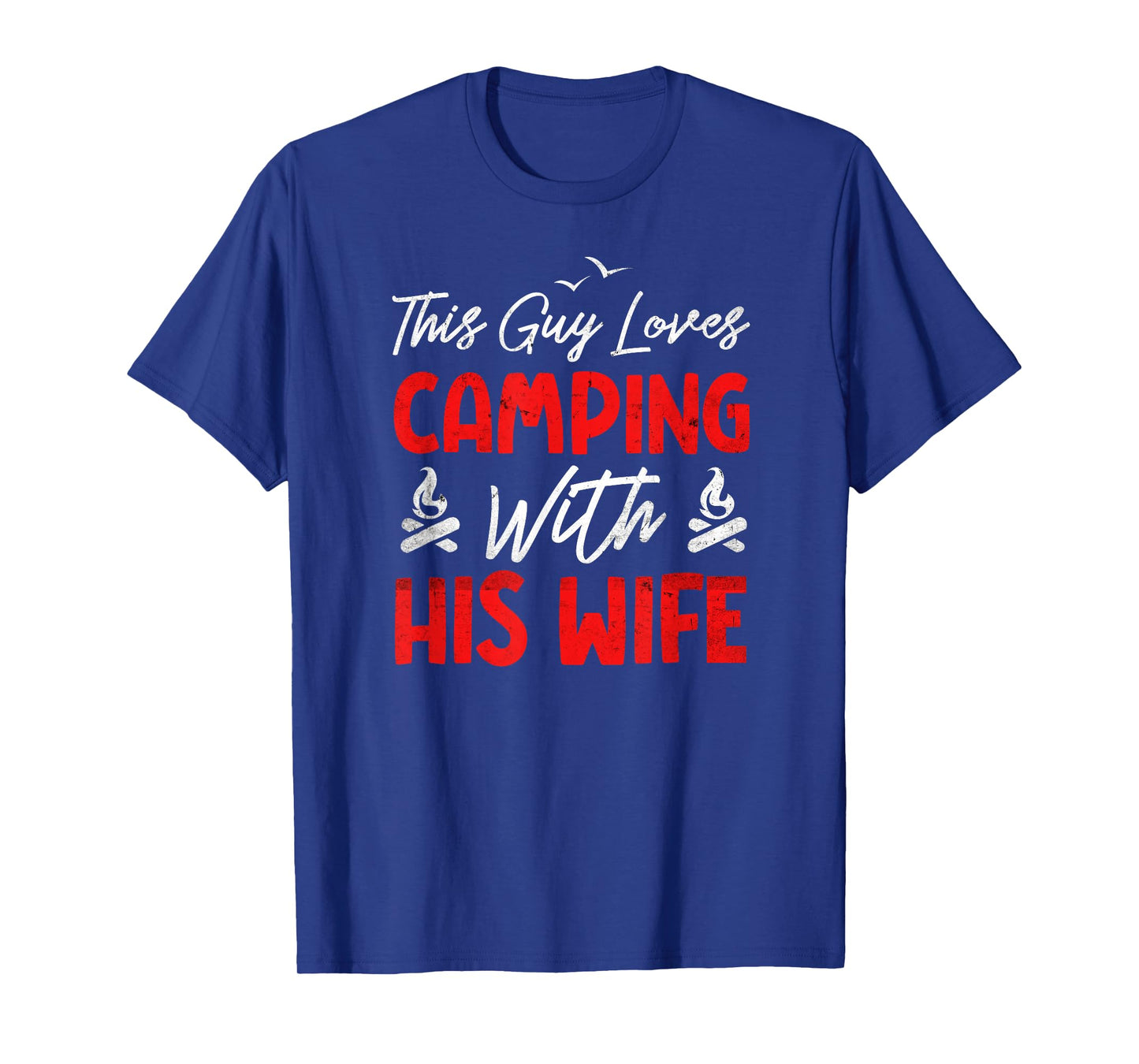 This Guy Loves Camping With His Wife | Camper Funny Camping T-Shirt