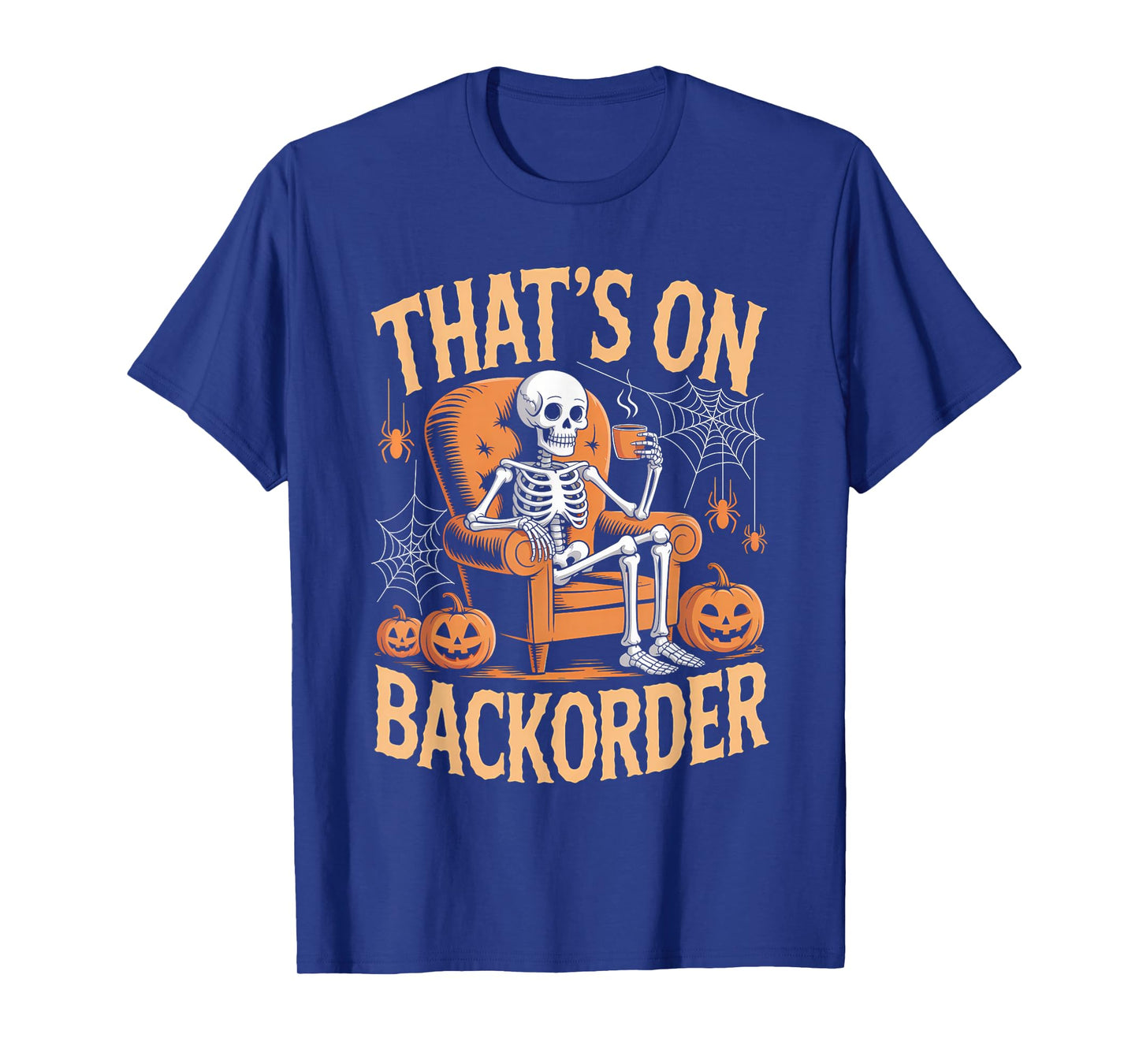 Pharmacy Tech Halloween Thatβs On BackOrder Skeleton Coffee T-Shirt