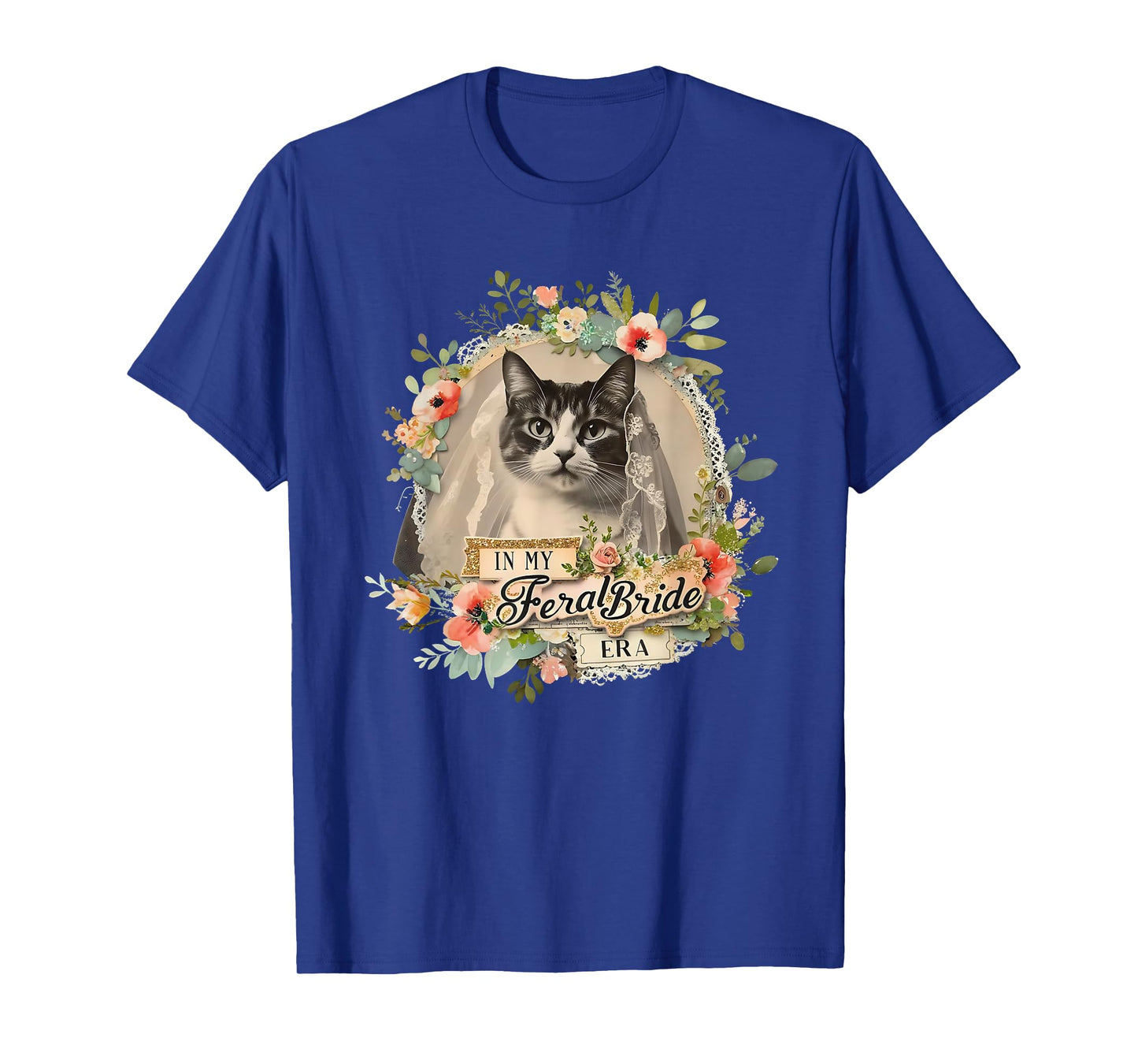 in My Feral Bride Era Cat Wedding Bachelorette Party T-Shirt