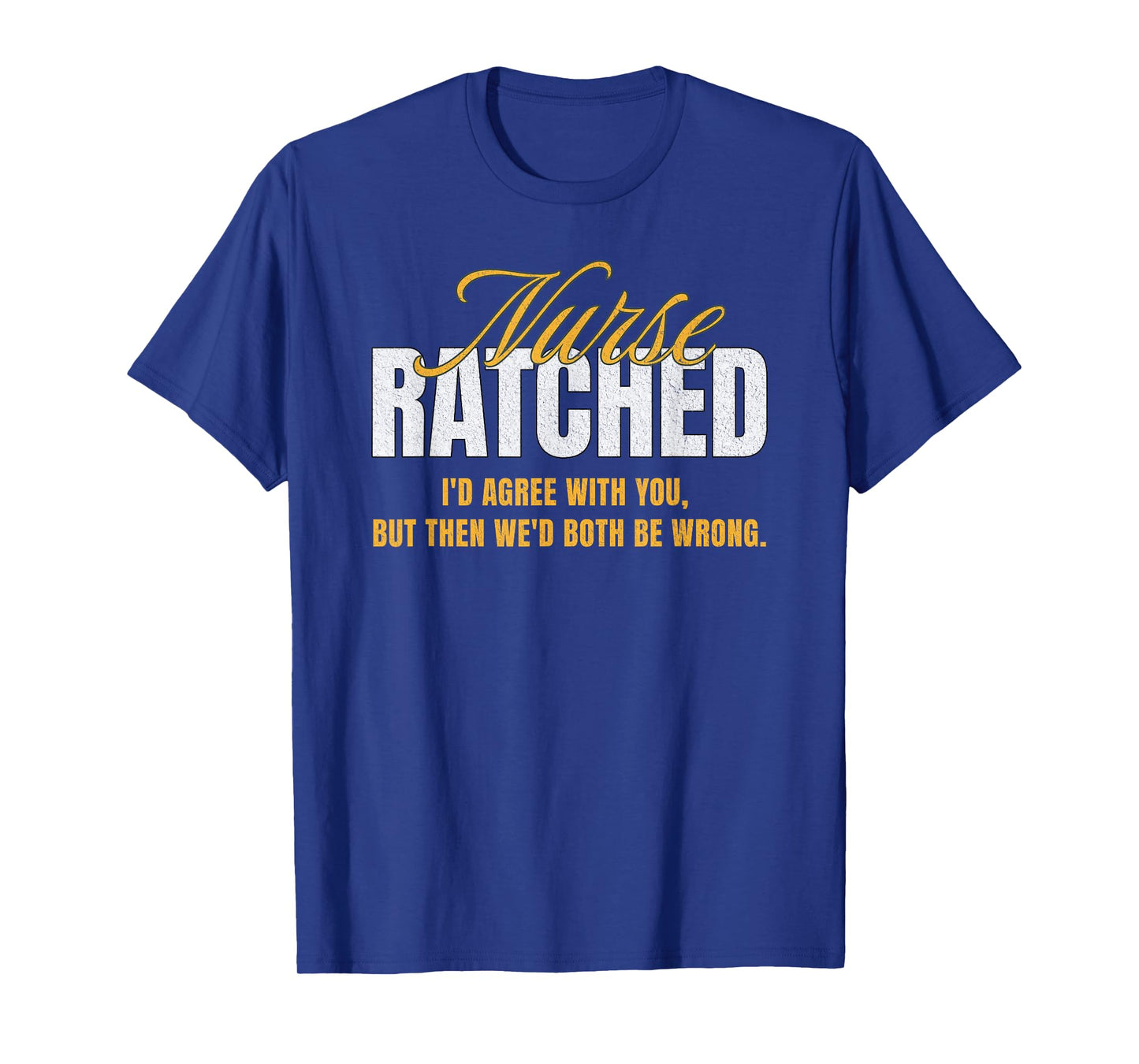 Funny Vintage Nurse Ratched Quote Movie Character Design T-Shirt