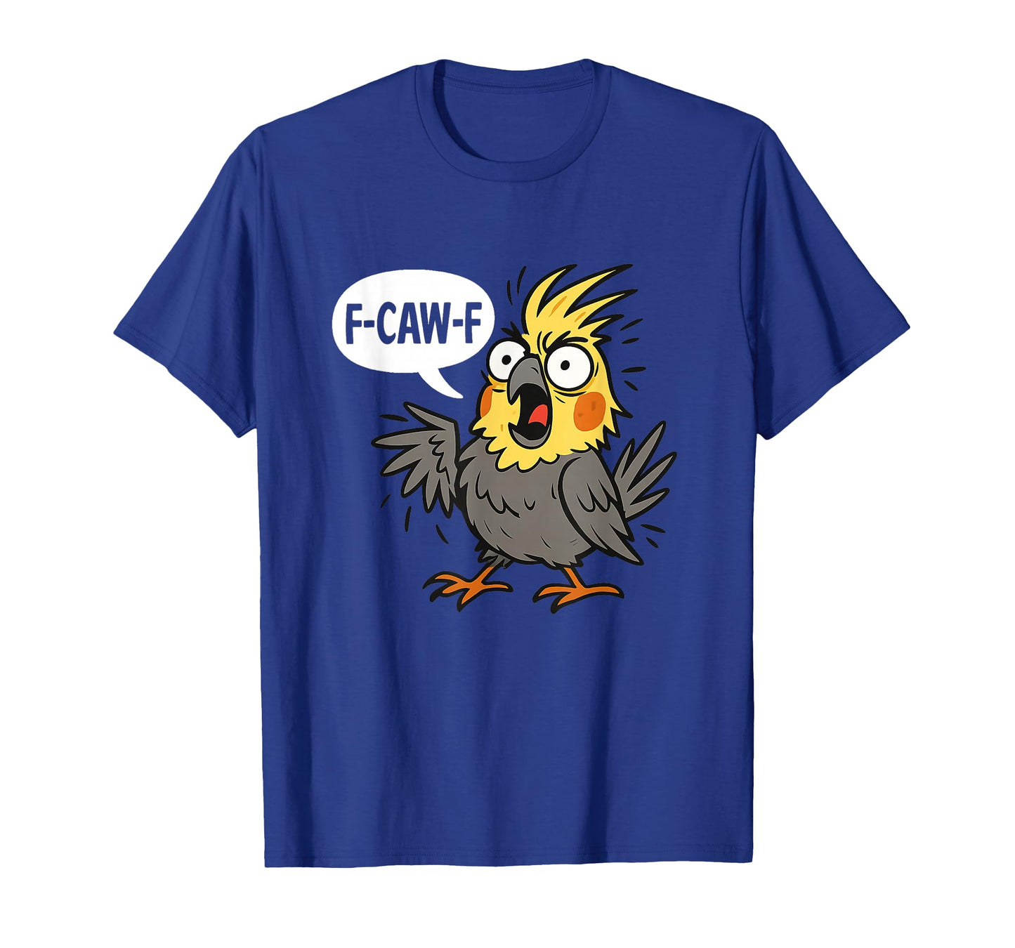 F-CAW-F, Angry Cockatiel, Screm, Bird Lover Humor T-Shirt