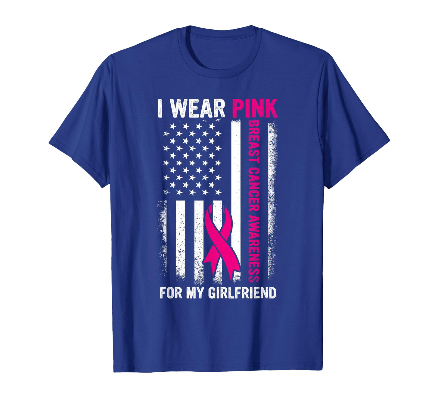 I Wear Pink For My Girlfriend US Breast Cancer Awareness T-Shirt