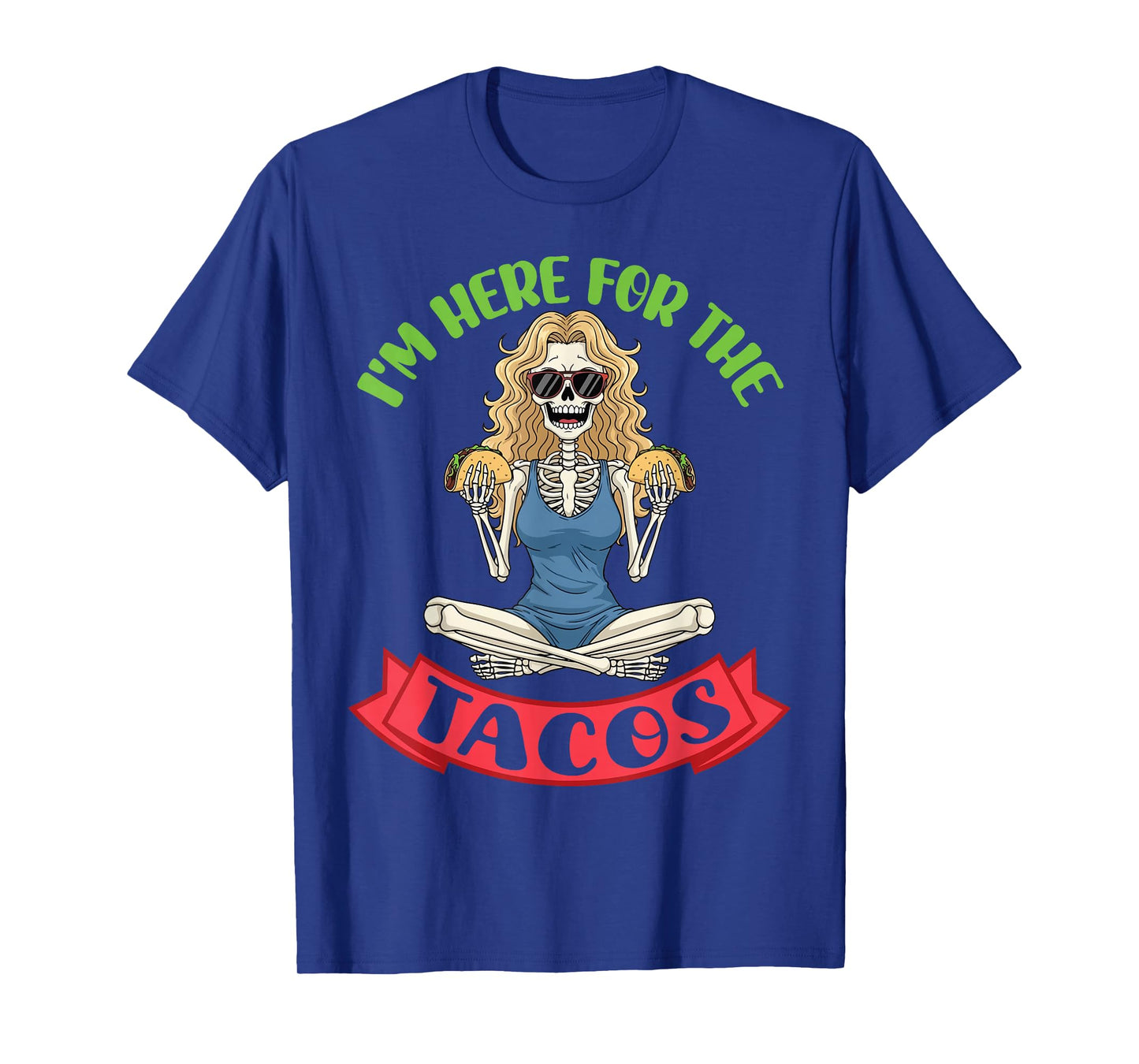 Spooky Skeleton Girl I'm Here for The Tacos Halloween Lover T-Shirt