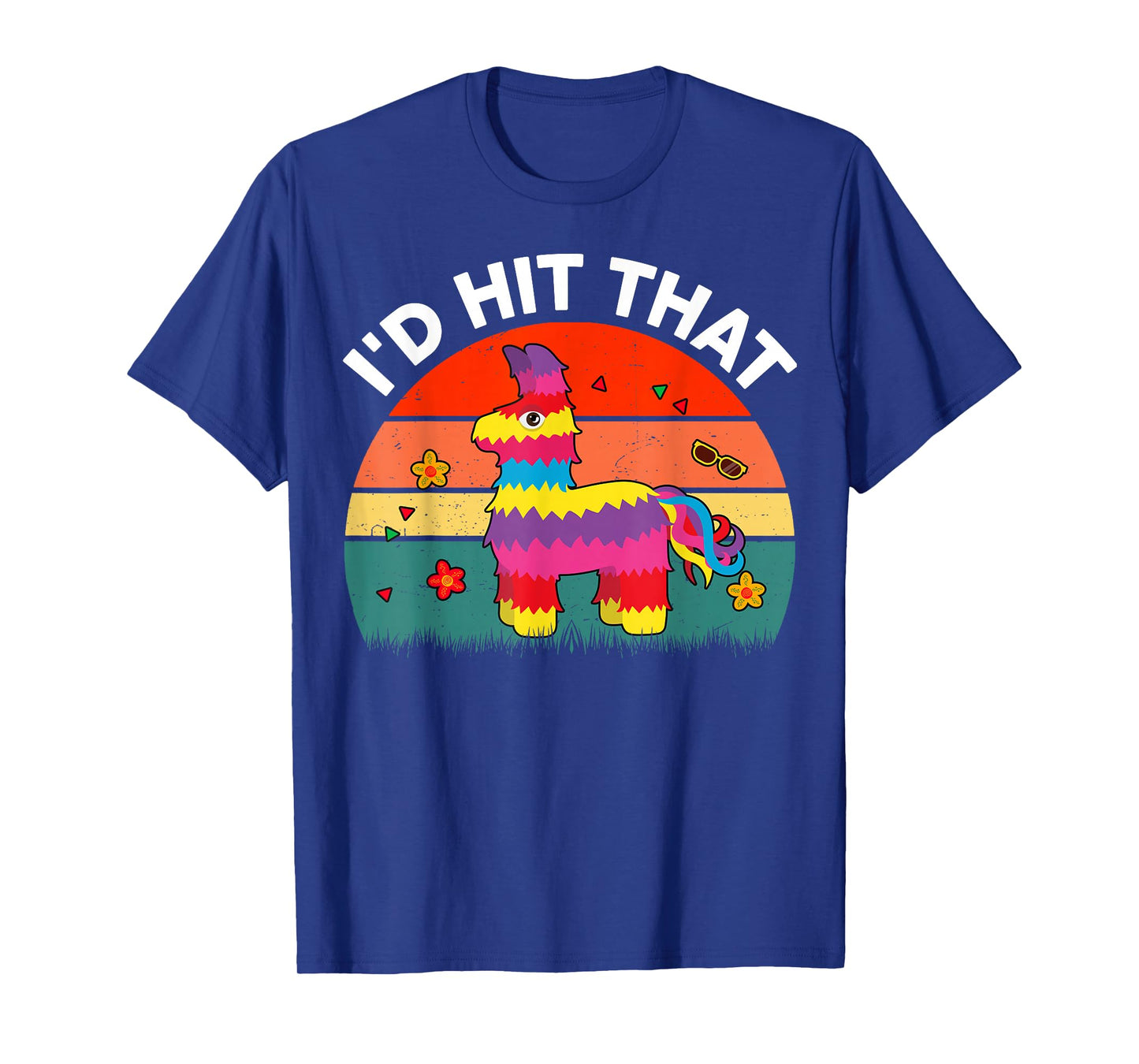 Id Hit That Pinata Cinco De Mayo Funny Mexican Boy Men Women T-Shirt