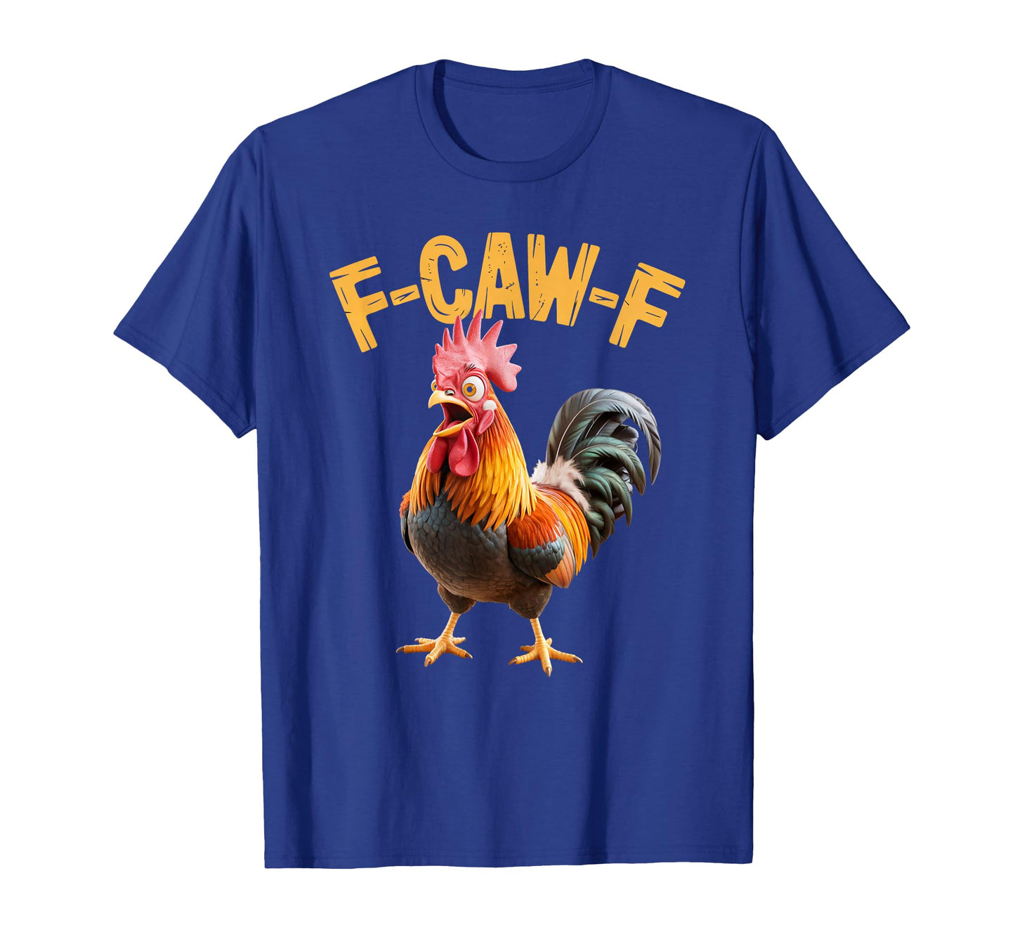 Funny F-Caw-F Chicken FCAWF Chicken T-Shirt