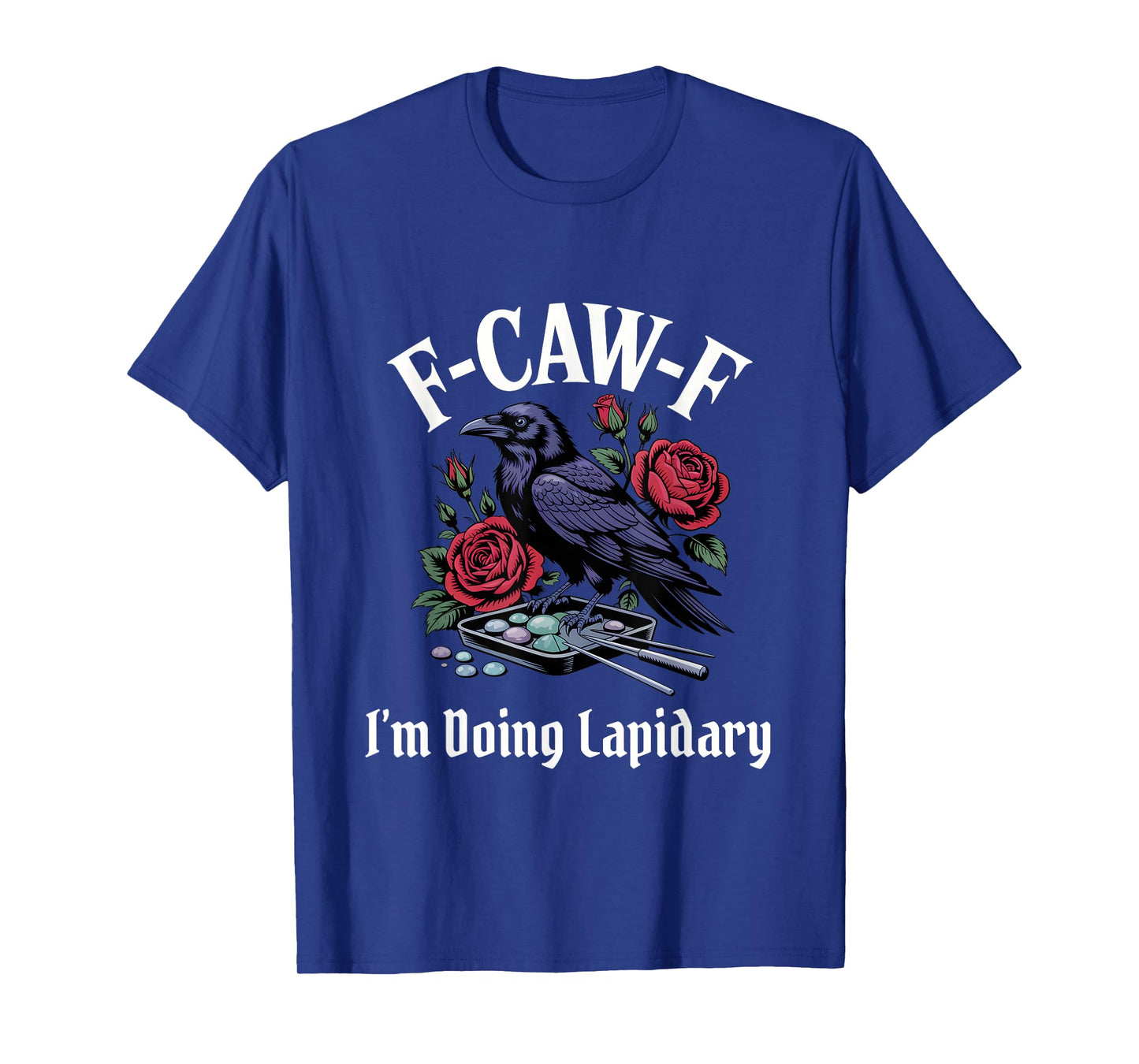 Funny F-Caw-F Lapidary Gothic T-Shirt