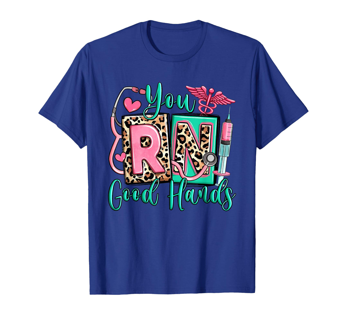 You RN Good Hands Registered Nurse, Cute Leopard Nurse Life T-Shirt
