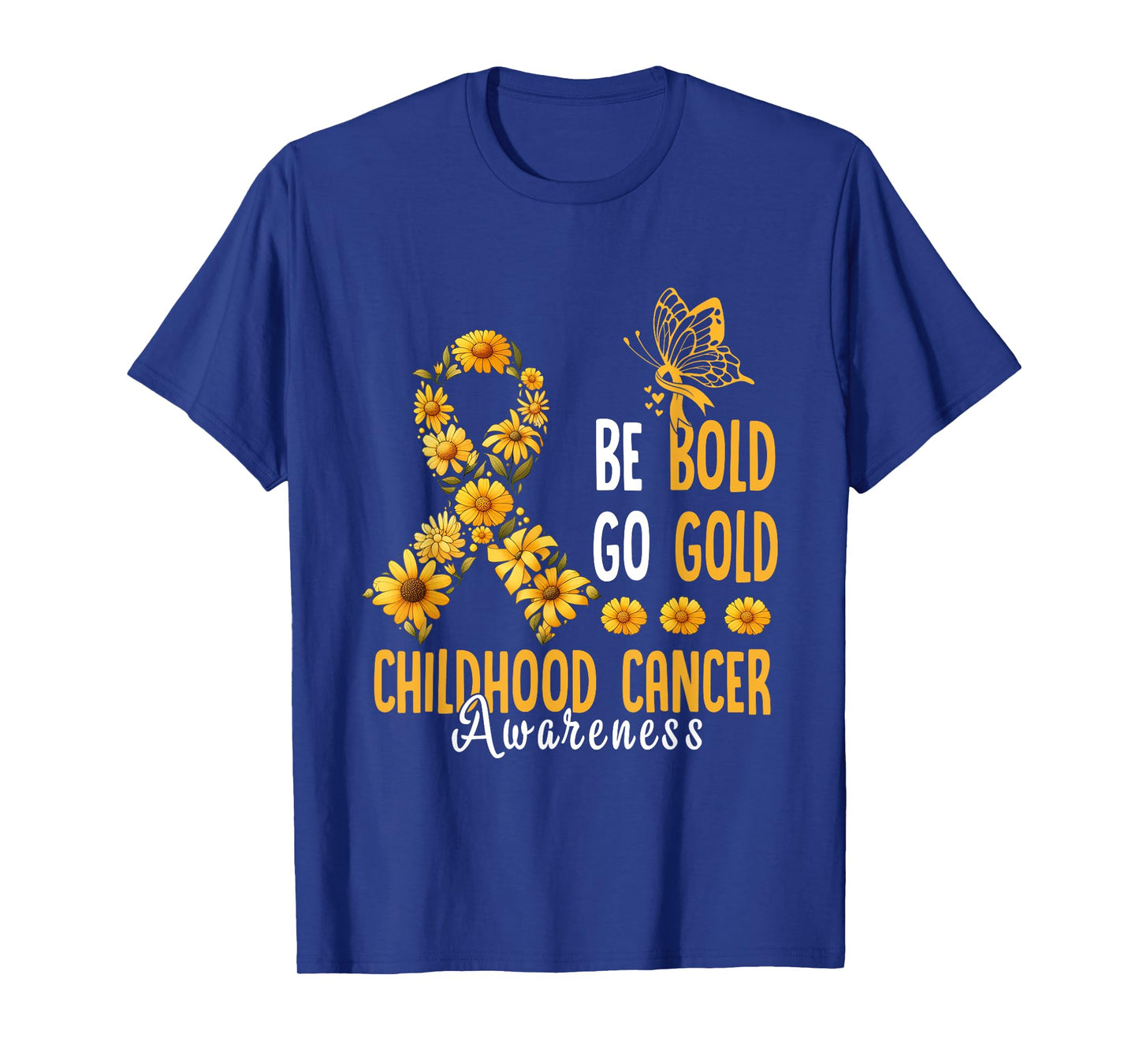 Childhood Be Bold Go Gold Childhood Cancer Awareness Flower T-Shirt