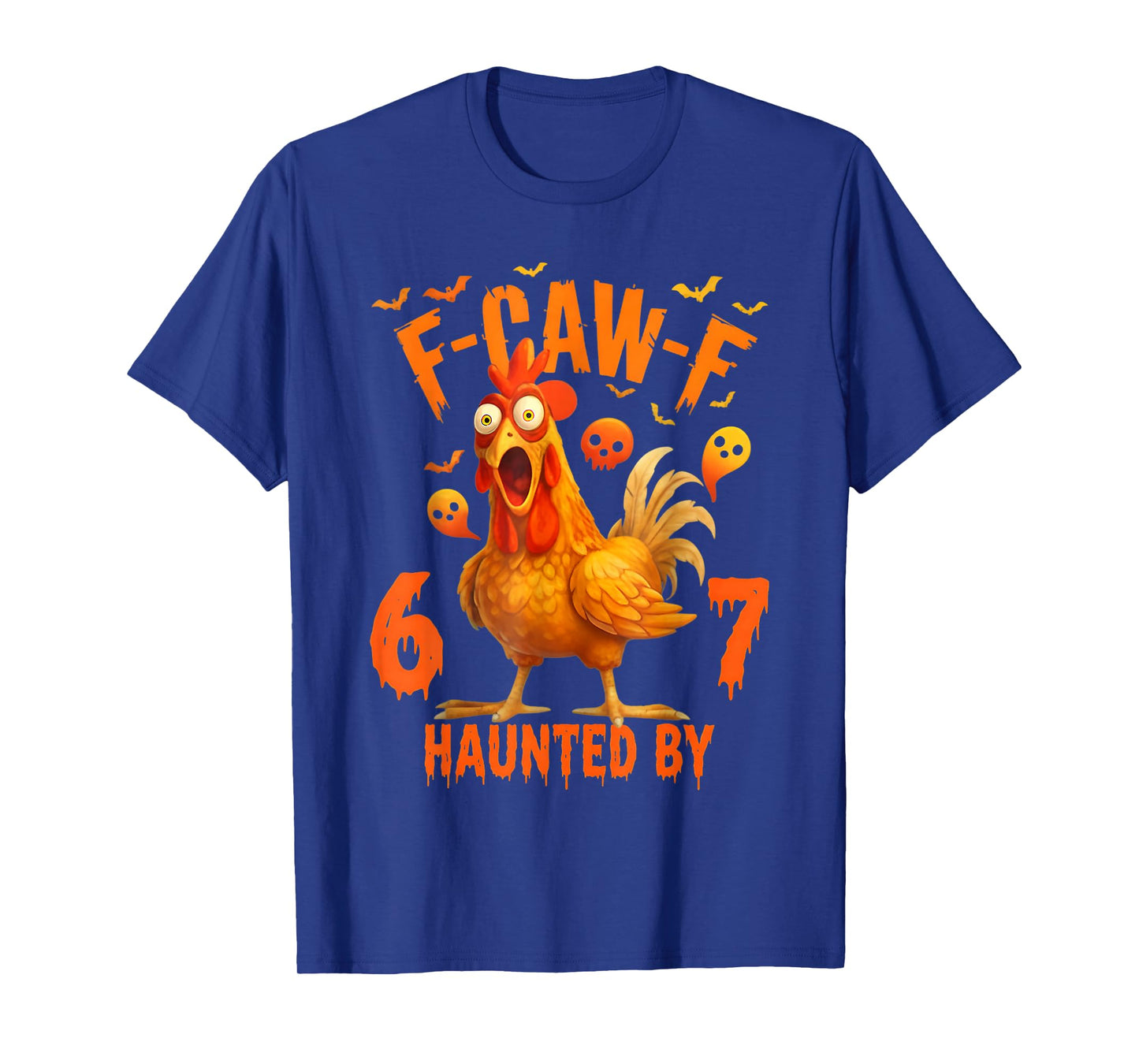 F-Caw-F Funny Halloween Chicken Spooky Haunted by 67 Rooster T-Shirt