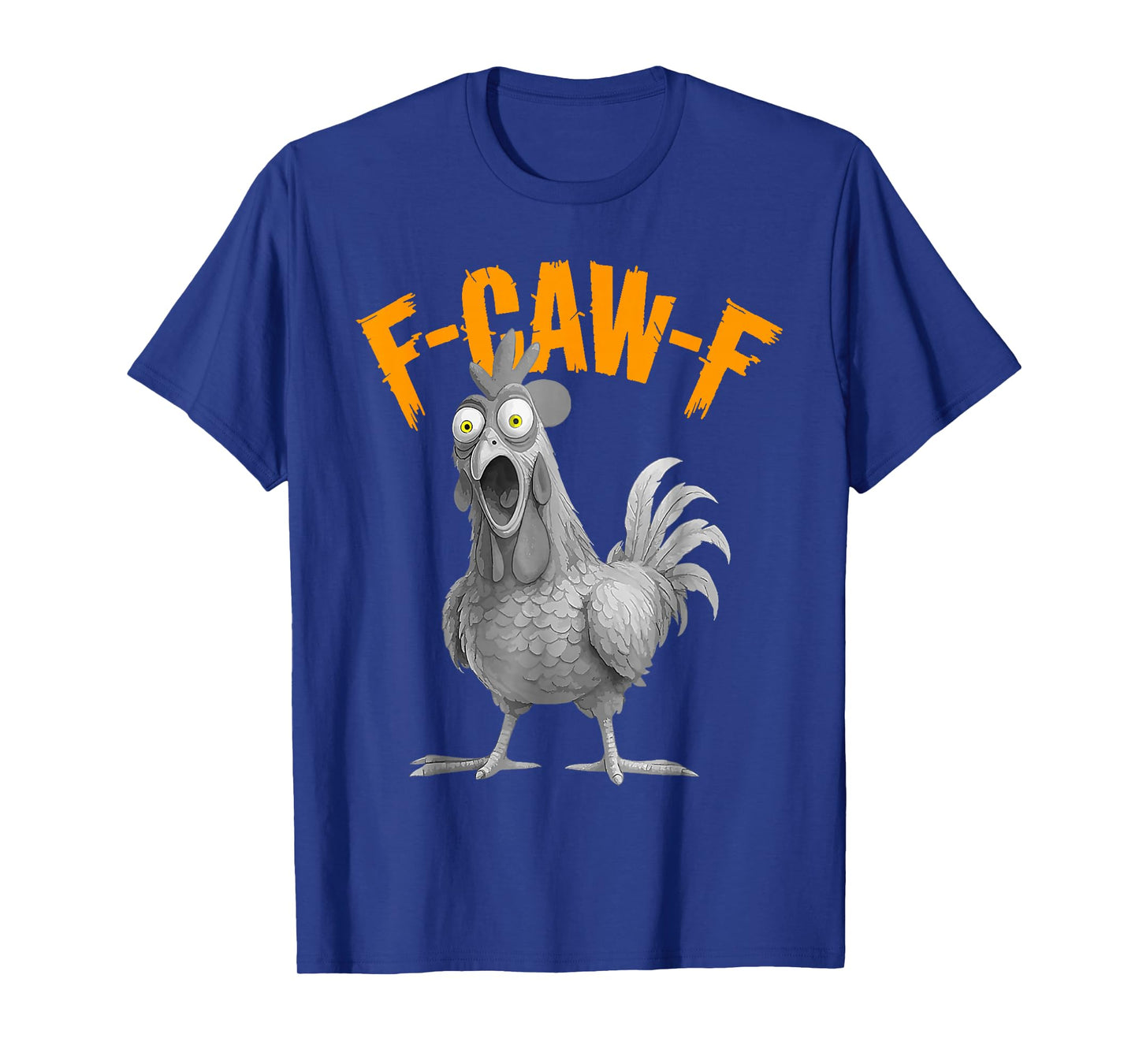Funny F-Caw-F Chicken F C A W F Chicken T-Shirt