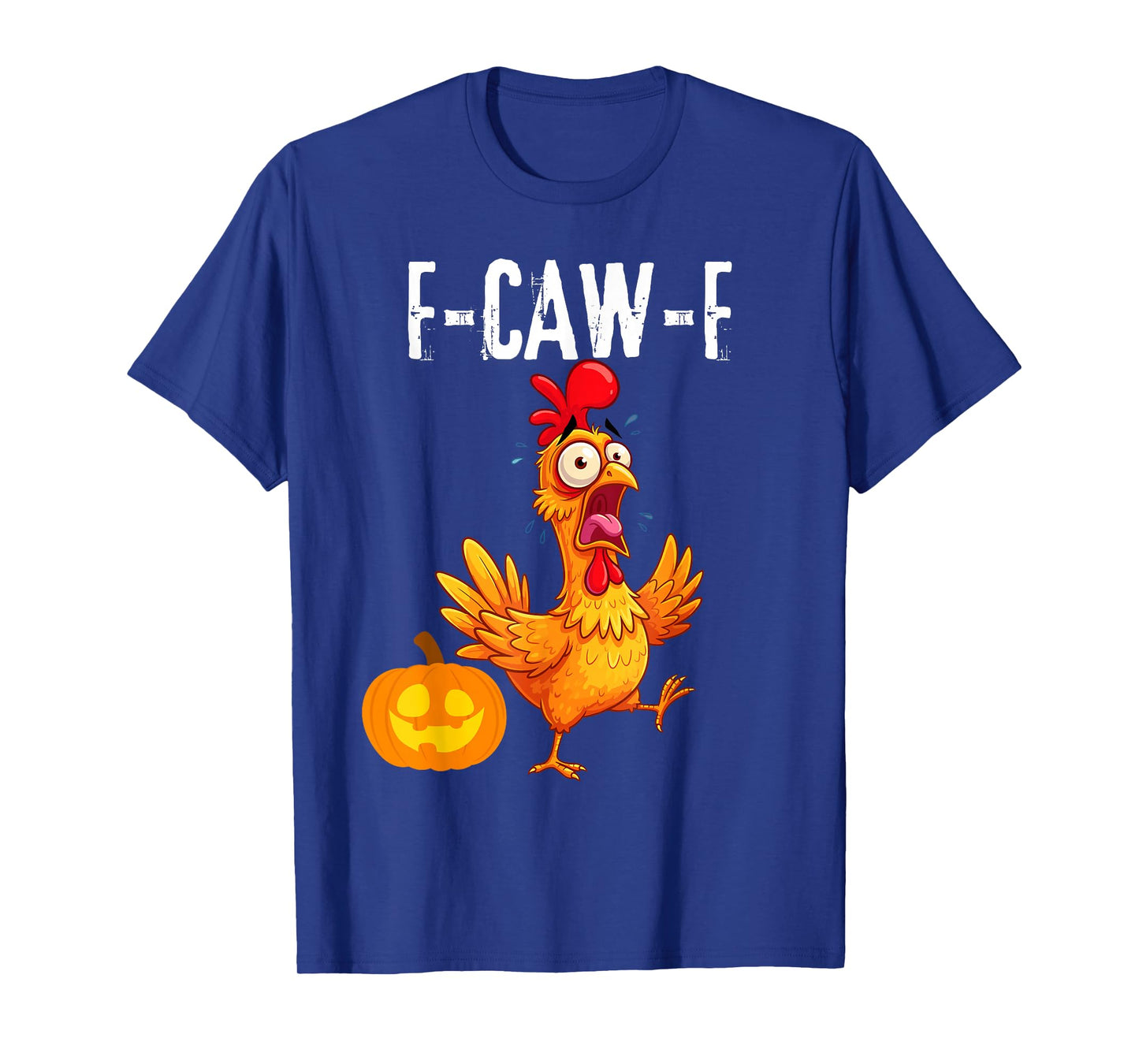 F-Caw-F Funny Chicken Humor Halloween Quote Rooster Meme T-Shirt