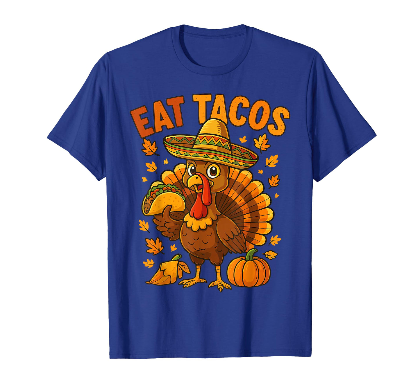 Thanksgiving Turkey Eat Tacos Mexican Thanksgiving Aumtum T-Shirt