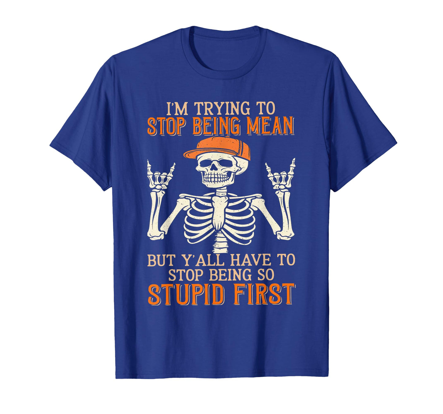 Skeleton - I'm Trying to Stop Being Mean T-Shirt