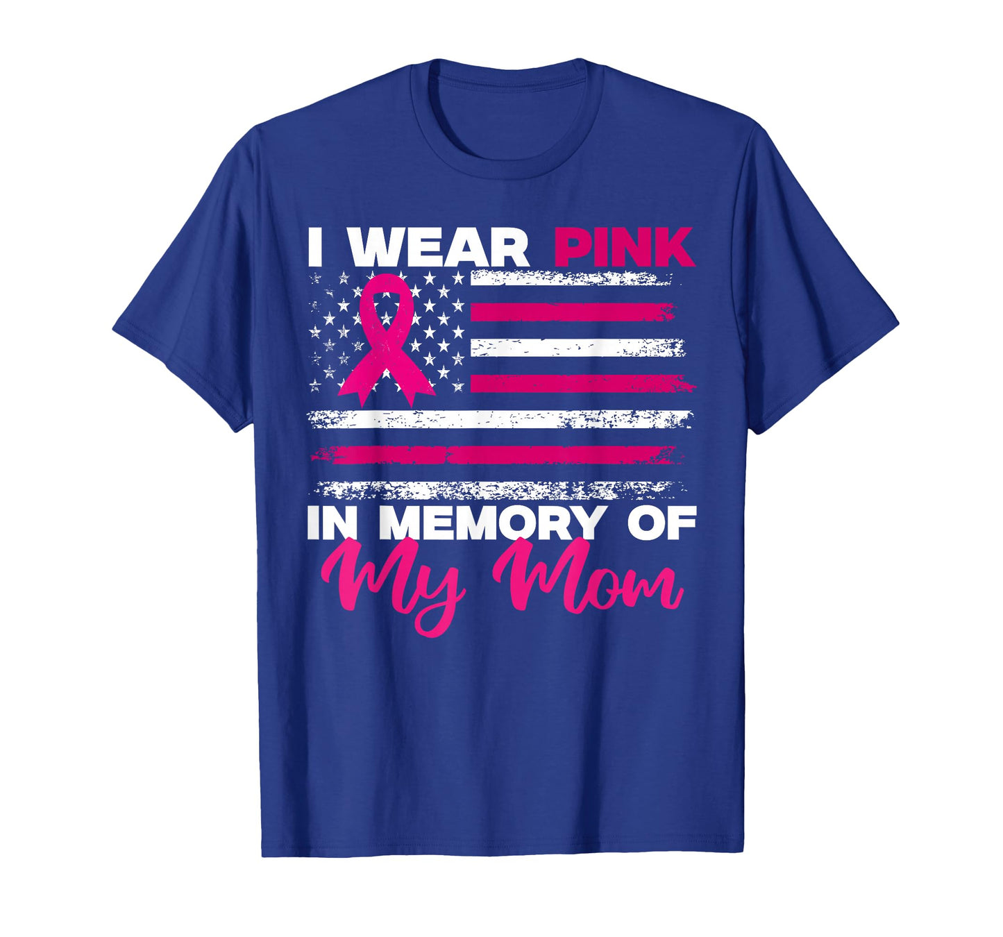 I Wear Pink In Memory Of My Mom Breast Cancer Awareness T-Shirt