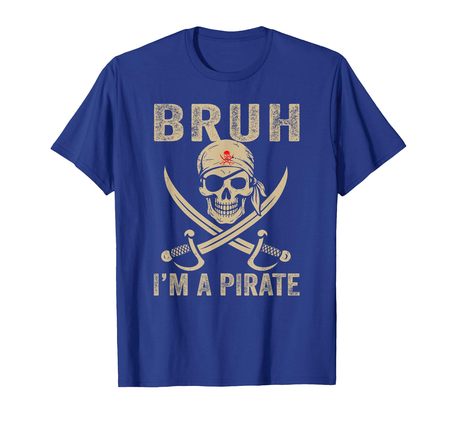 Bruh I'm A Pirate Skull Costume Funny Halloween T-Shirt