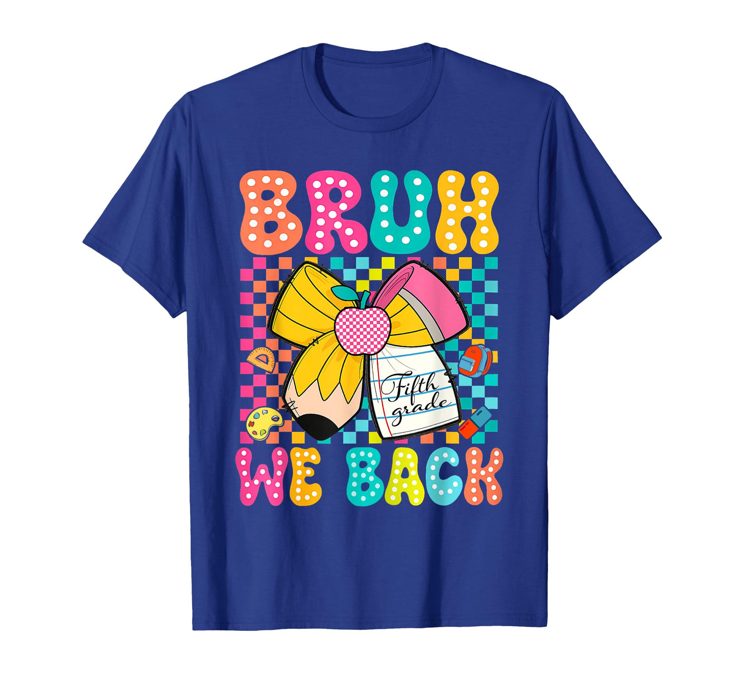 Bruh We Back Fifth Grade Pencil Bow Back To School 5th Grade T-Shirt
