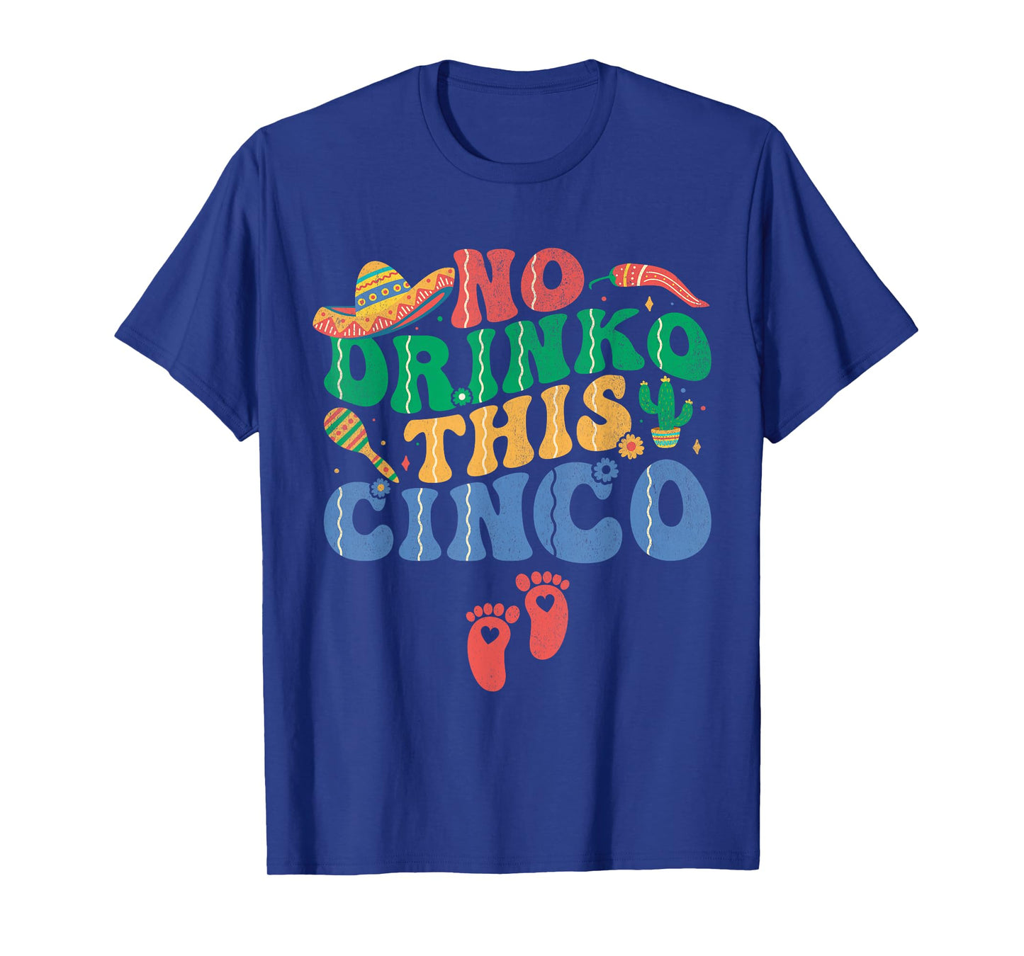 No Drinko This Cinco De Mayo Pregnancy Announcement Funny T-Shirt