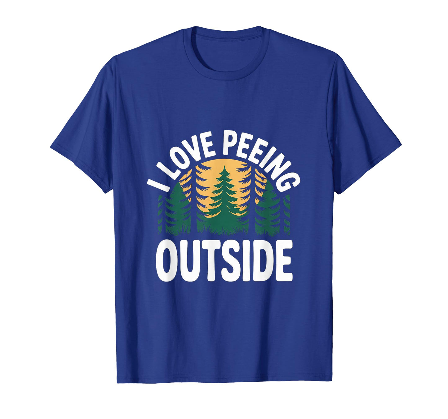 I Love Peeing Outside Funny Camping T-Shirt