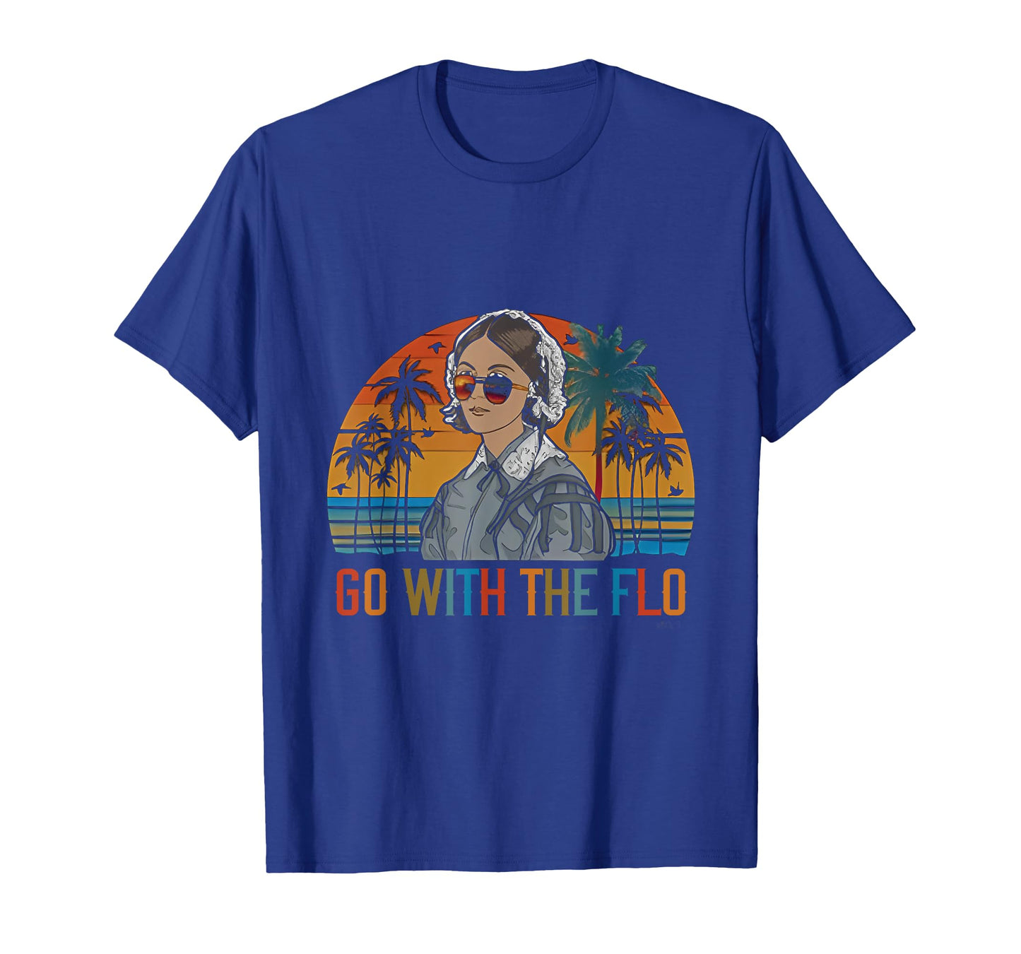 Vinatge Summer Nurse Florence Nightingale Go With The Flo Men Women T-Shirt