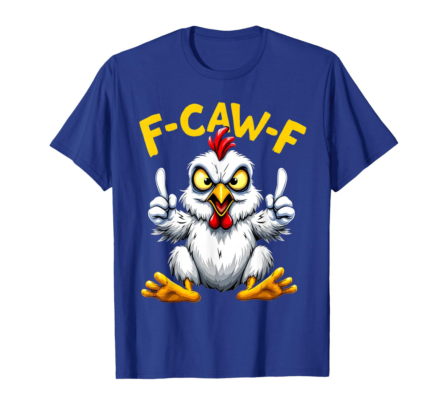 Funny Chicken F-Caw-F Funny Adult Humor FCAWF Rooster Meme T-Shirt