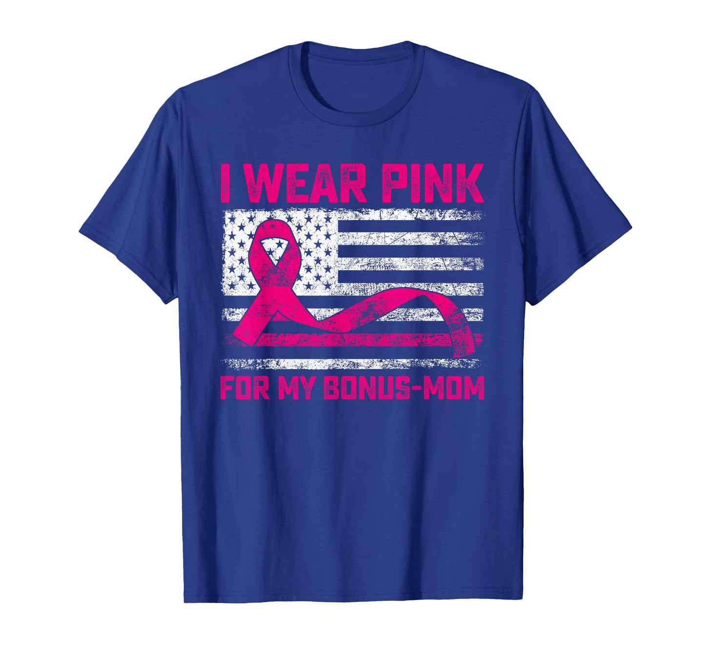 I Wear Pink For My Bonus Mom Breast Cancer Awareness Flag T-Shirt