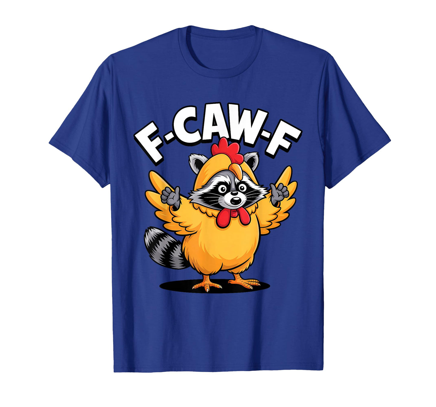 F-CAW-F Funny Raccoon Chicken Costume Humor Parody T-Shirt