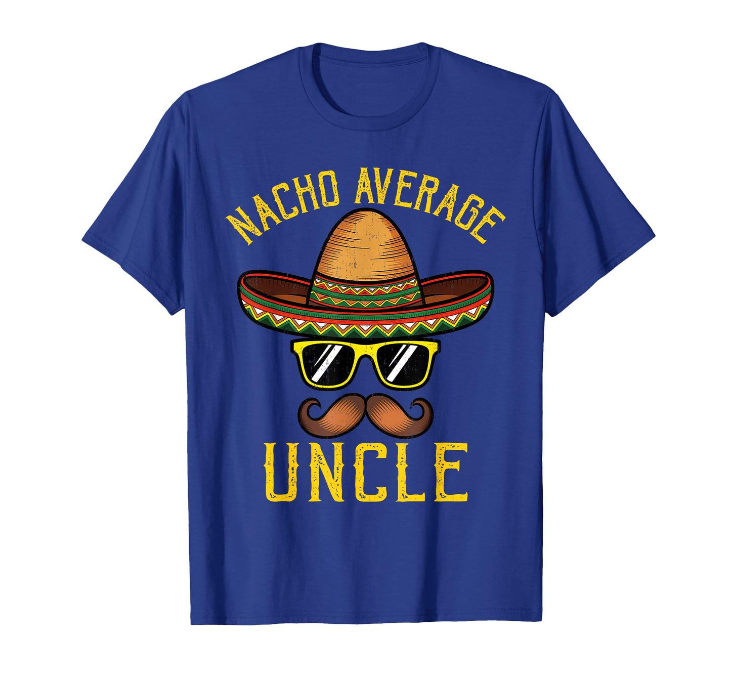 Nacho Average Uncle Funny Cinco De Mayo Mexican Sombrero T-Shirt