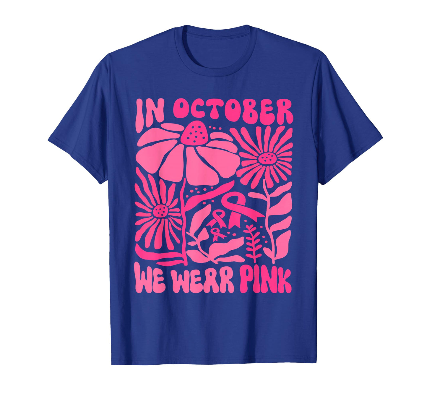 in October We Wear Pink Breast Cancer Awareness Pink Ribbon T-Shirt