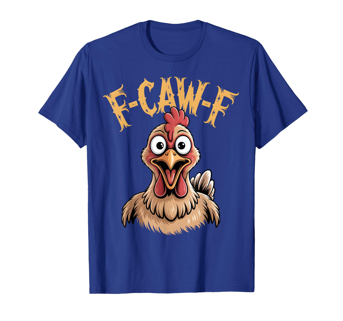 F-Caw-F Cartoon Silly Rooster Chicken Funny Farm Humor T-Shirt