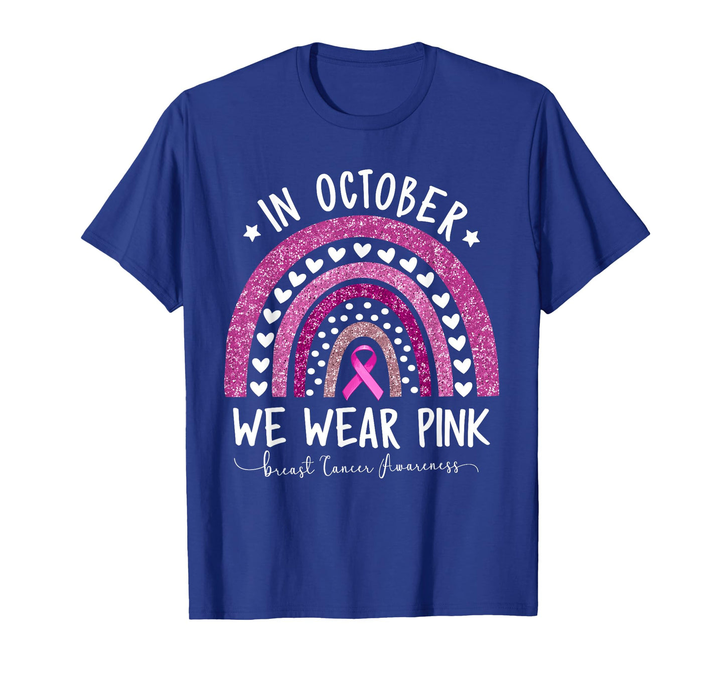 In October We Wear Pink Rainbow Breast Cancer Awareness T-Shirt