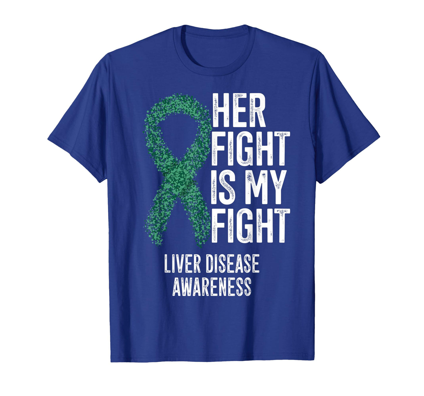 Cirrhosis Her Fight Is My Fight Liver Disease Awareness T-Shirt