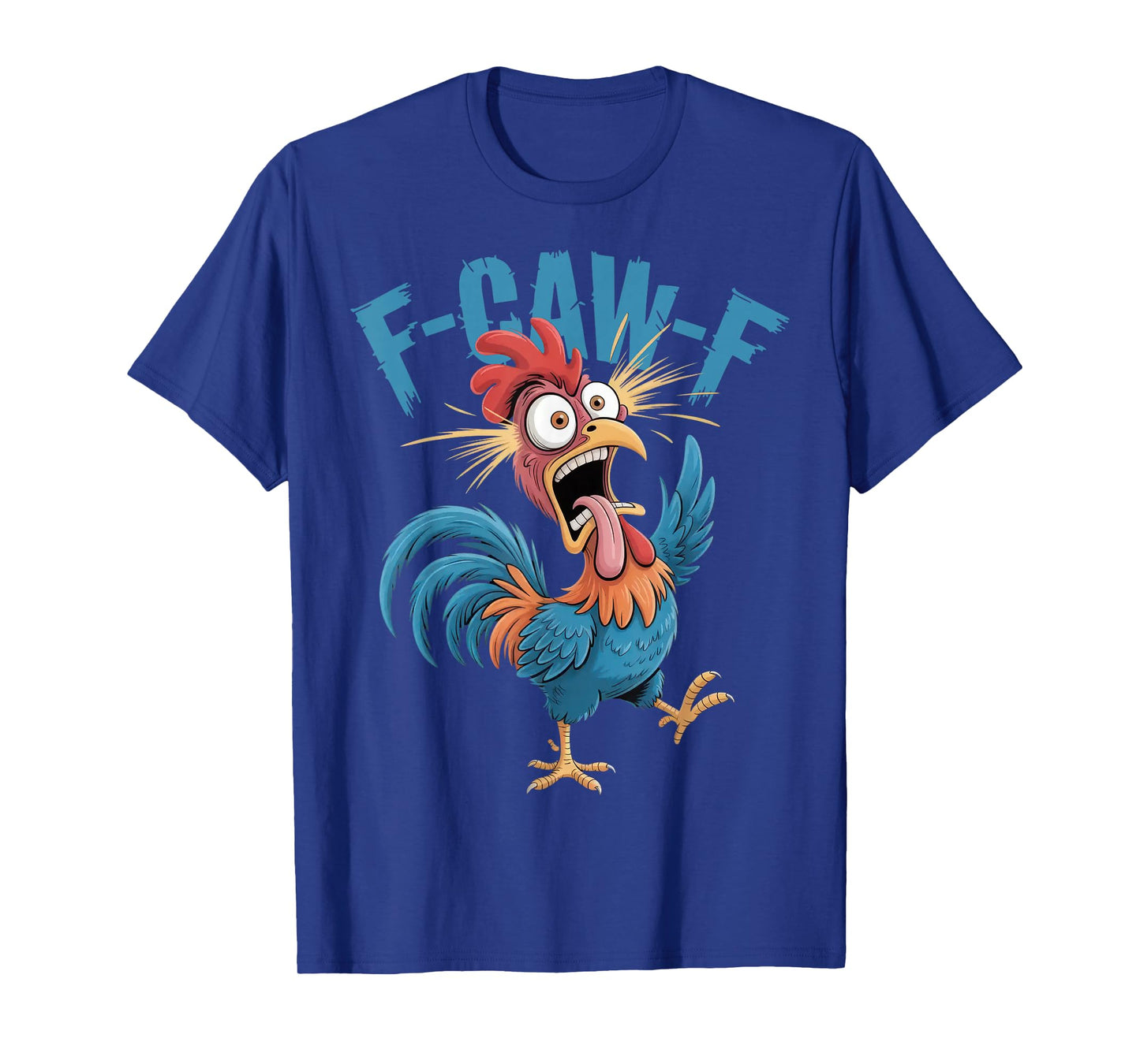 F-Caw-F Funny Chicken Humor F-Caw-F Quote Rooster Meme T-Shirt