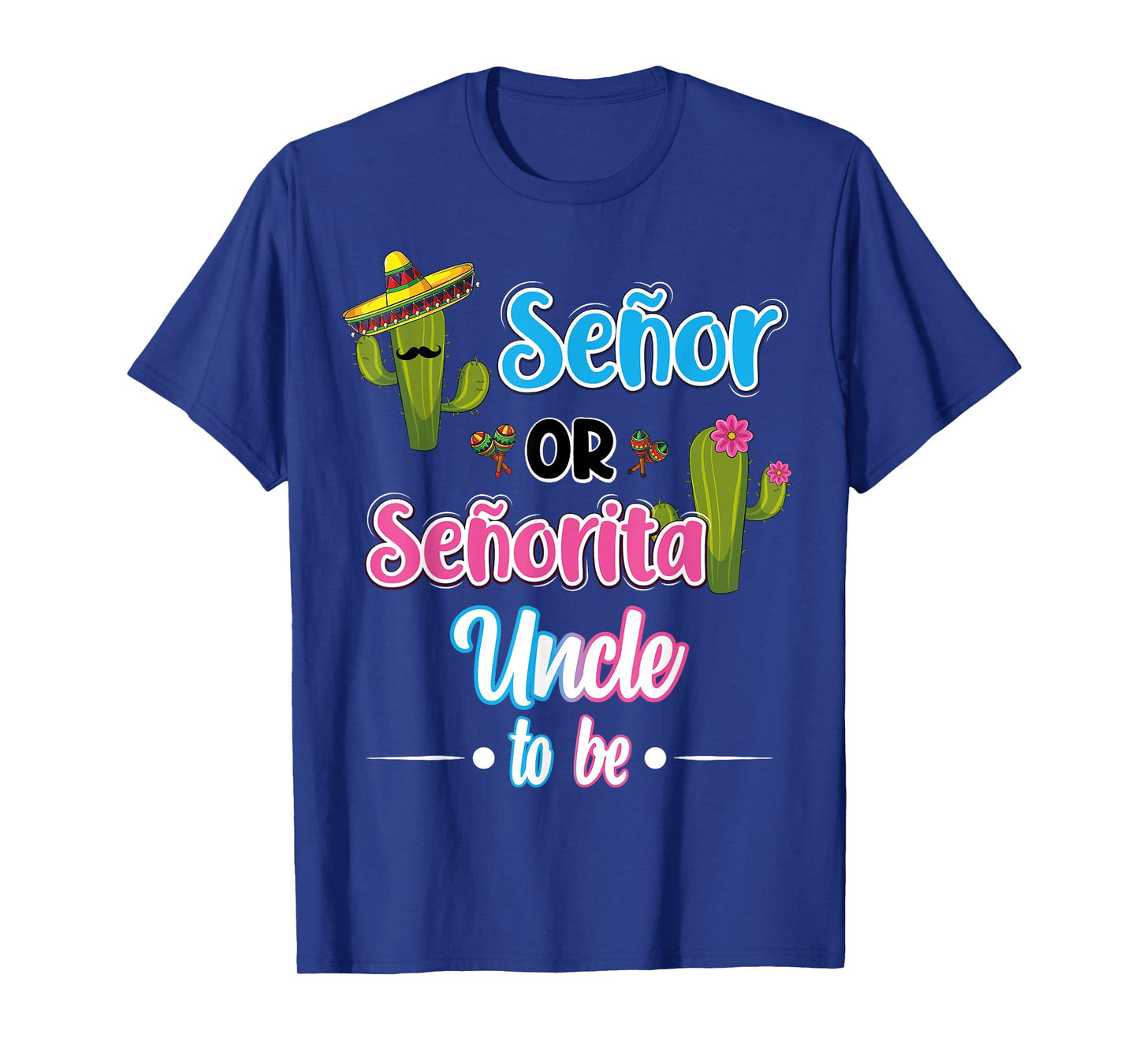 Senor Or Senorita Uncle To Be Mexican Fiesta Gender Reveal T-Shirt