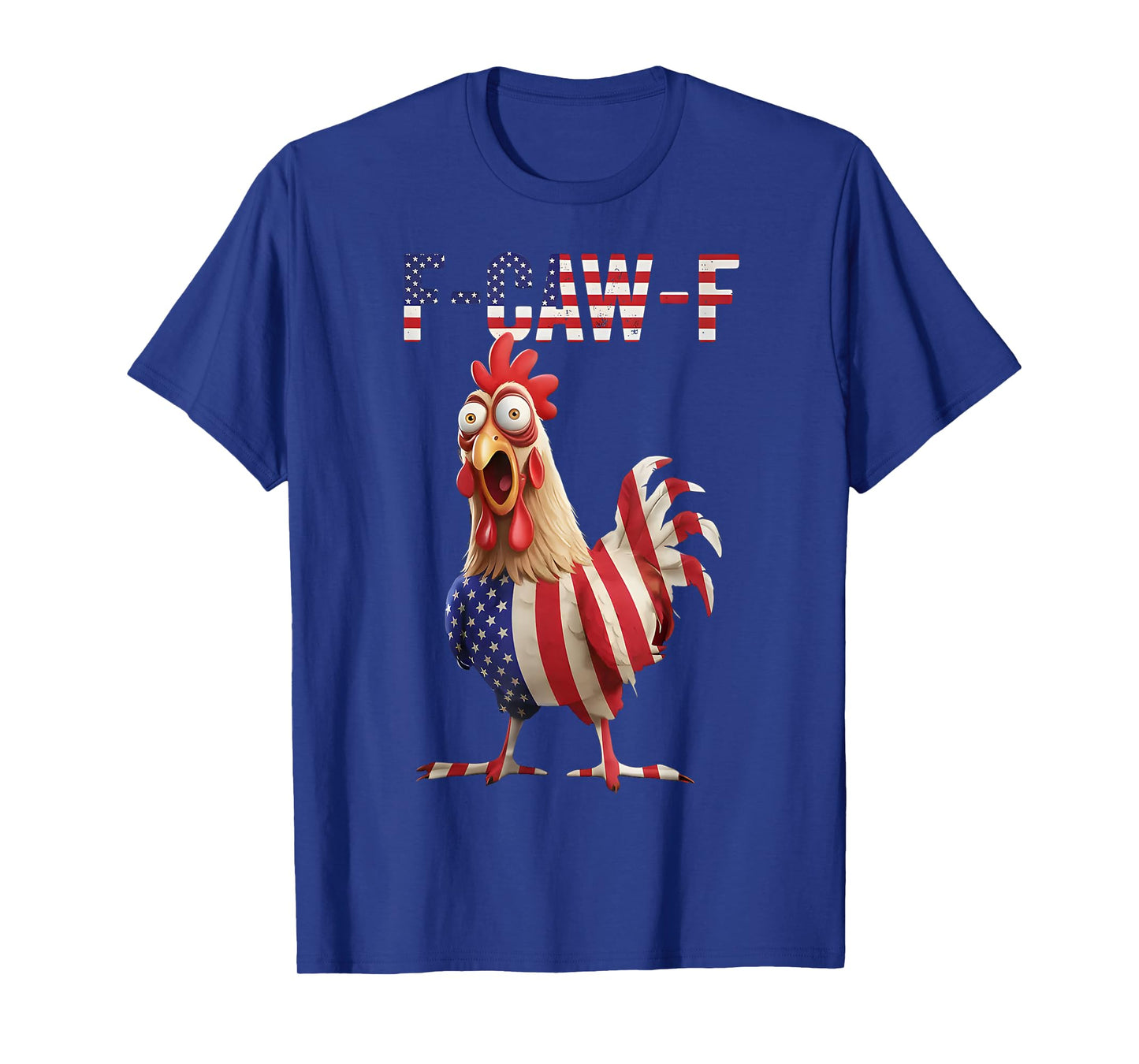 F-Caw-F Funny Chicken Humor Quote Rooster Meme USA Flag T-Shirt