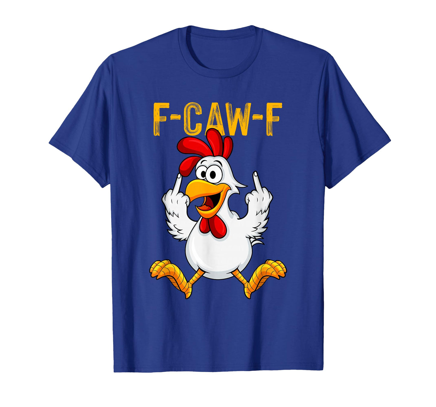 F-Caw-F Funny Chicken Humor F-Caw-F Quote Rooster Meme T-Shirt