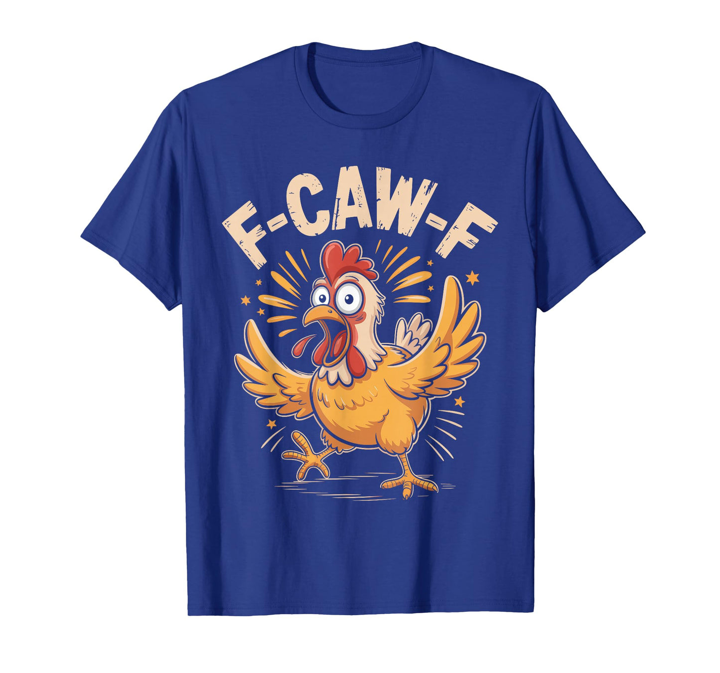 F-Caw-F Funny Chicken Humor F-Caw-F Rooster Meme T-Shirt
