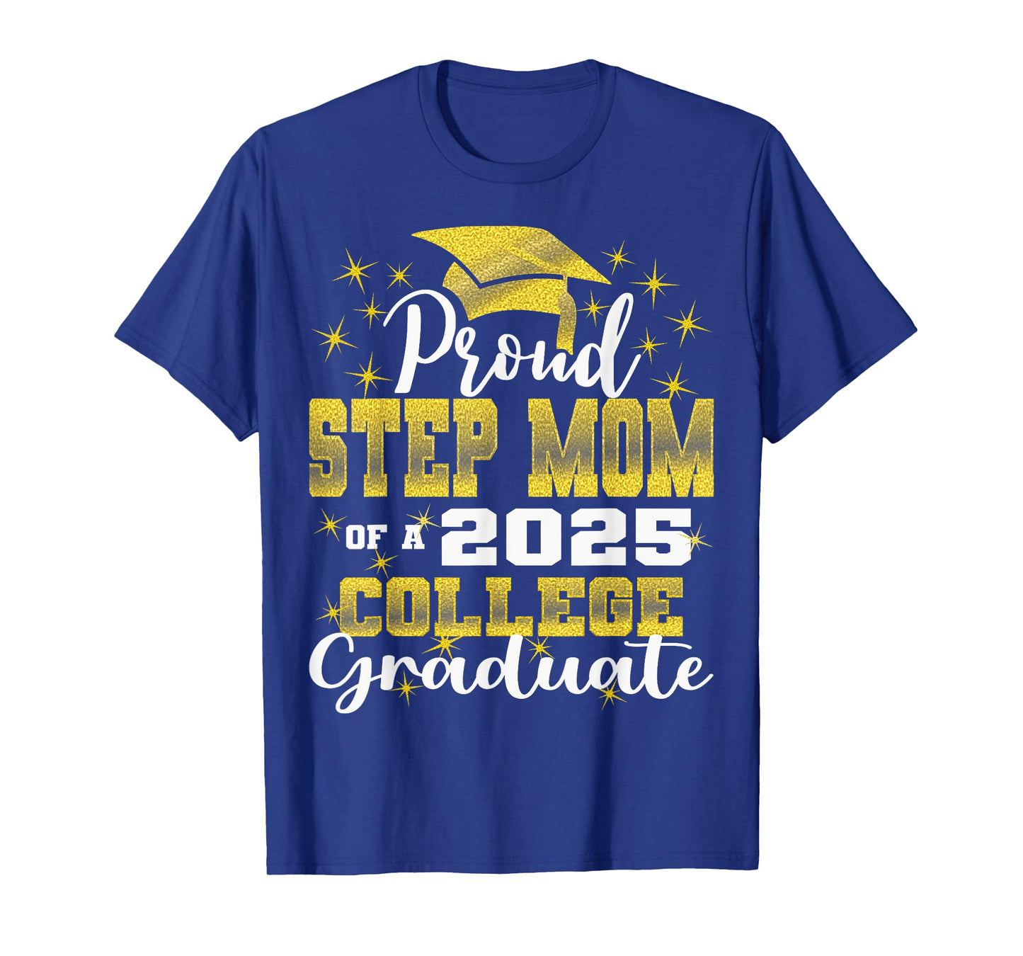 Proud Step Mom of 2025 College Graduate Family 24 Graduation T-Shirt