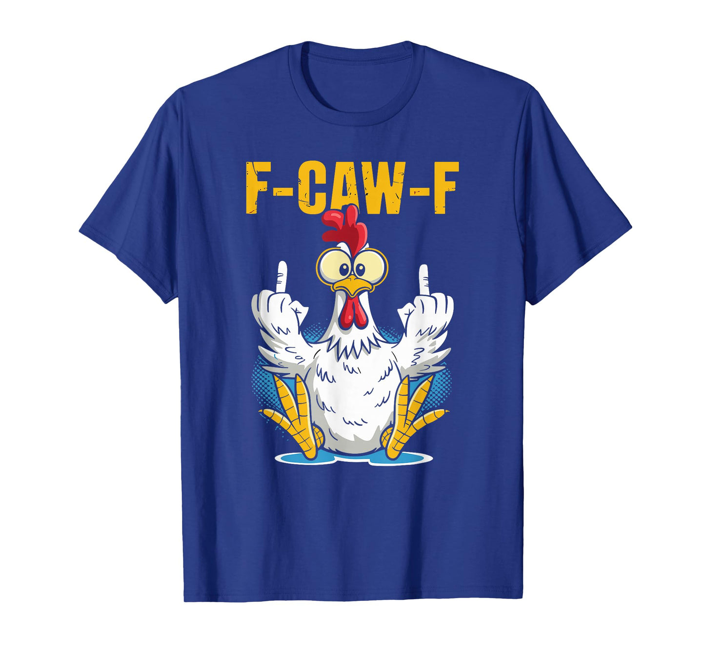 F-CAW-F Funny Chicken Rooster Meme Humor T-Shirt