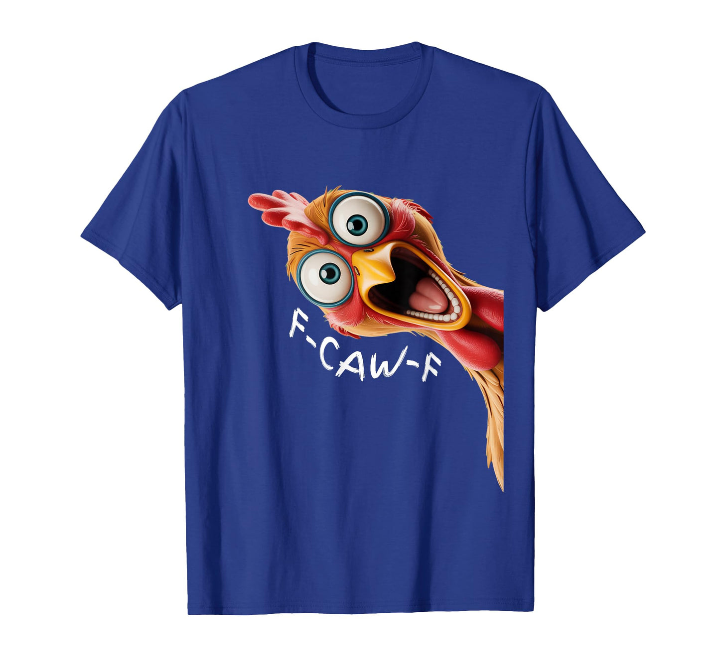 Funny FCAWF Chicken F Caw F Chicken T-Shirt