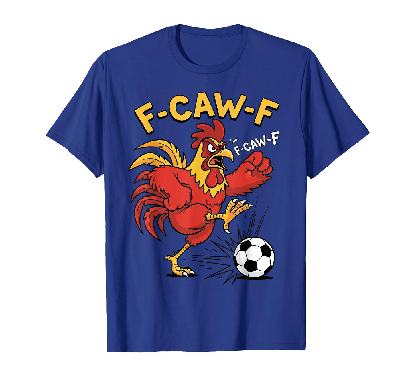 F-CAW-F Funny Rooster Soccer Meme Art Football mad Fans T-Shirt