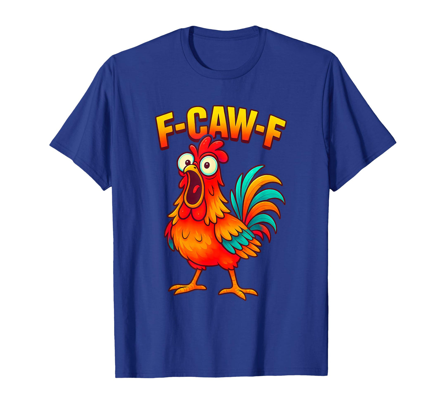 F-Caw-F Chicken Meme Funny FCawF Humor Gag T-Shirt