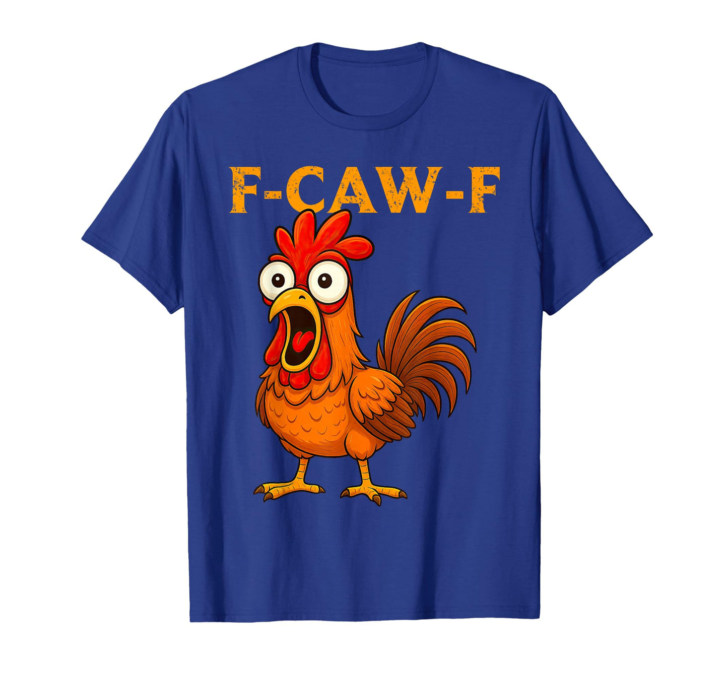 Quote Rooster Meme F-Caw-F Funny Chicken Humor Men Women T-Shirt